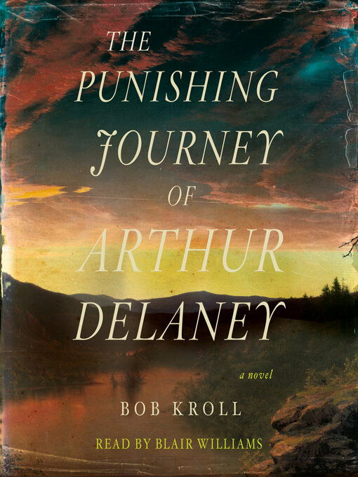 Title details for The Punishing Journey of Arthur Delaney by Bob Kroll - Available